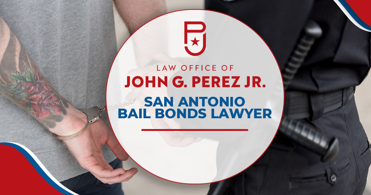 Lawyer for Bail Bonds, San Antonio | Law Office of John G. Perez Jr.