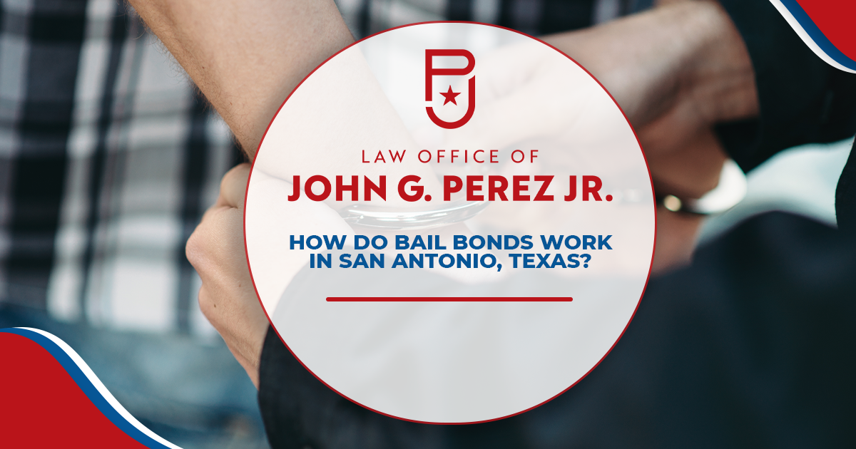 How Do Bail Bonds Work in San Antonio, Texas? | Law Office of John G ...